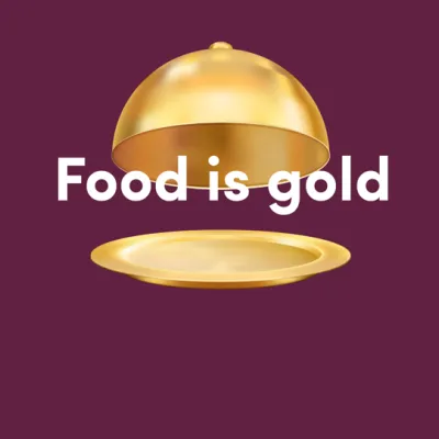 FOOD IS GOLD FOOD IS GOLD